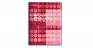 Dyeing and screen printing on textiles by Joanna Kinnersly-Taylor