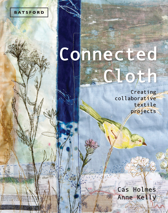 Connected Cloth by Cas Holmes and Anne Kelly