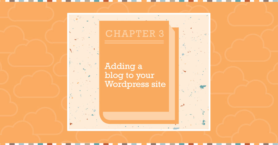 Adding a blog to your WordPress site