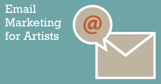 Email marketing for artists - how to write an artist newsletter