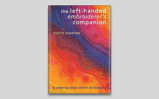 Embroidery Reference Book Right-Handed Embroiderer/'s Companion by Yvette Stanton