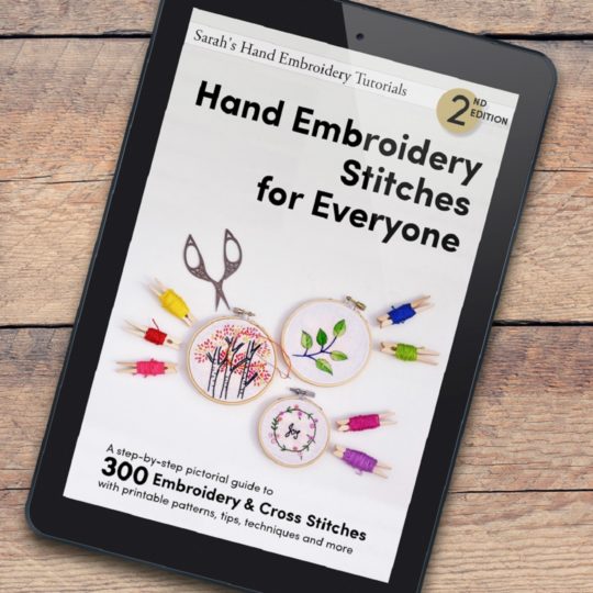 Hand Embroidery Stitches for Everyone, 2nd edition (2021), an ebook by Juby Aleyas Koll, of Sarah’s Hand Embroidery Tutorials.