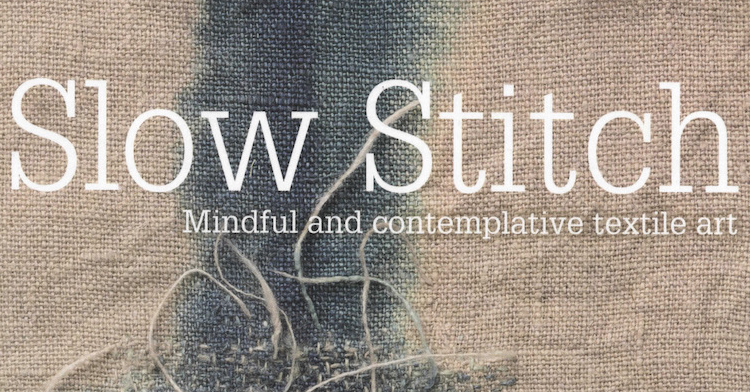 Book review: Slow Stitch 2015 by Claire Wellesley-Smith 