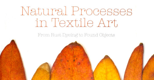 Natural processes in Textile Art