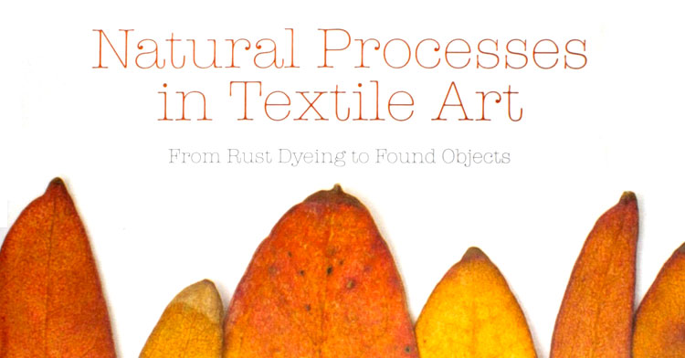 Book review: Natural Processes in Textile Art by Alice Fox